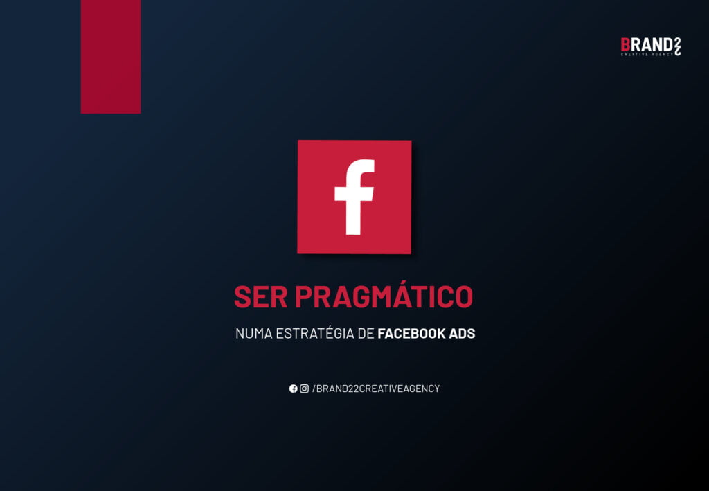 Ser pragmático numa estratégia de Facebook Ads