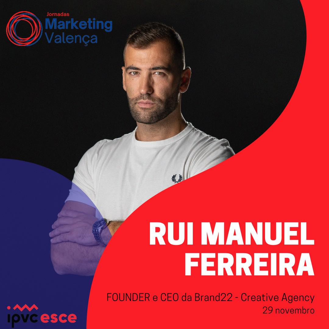 Rui Manuel Ferreira, CEO Brand 22 Creative Agency, é um dos oradores convidados para as Jornadas de Marketing de Valença