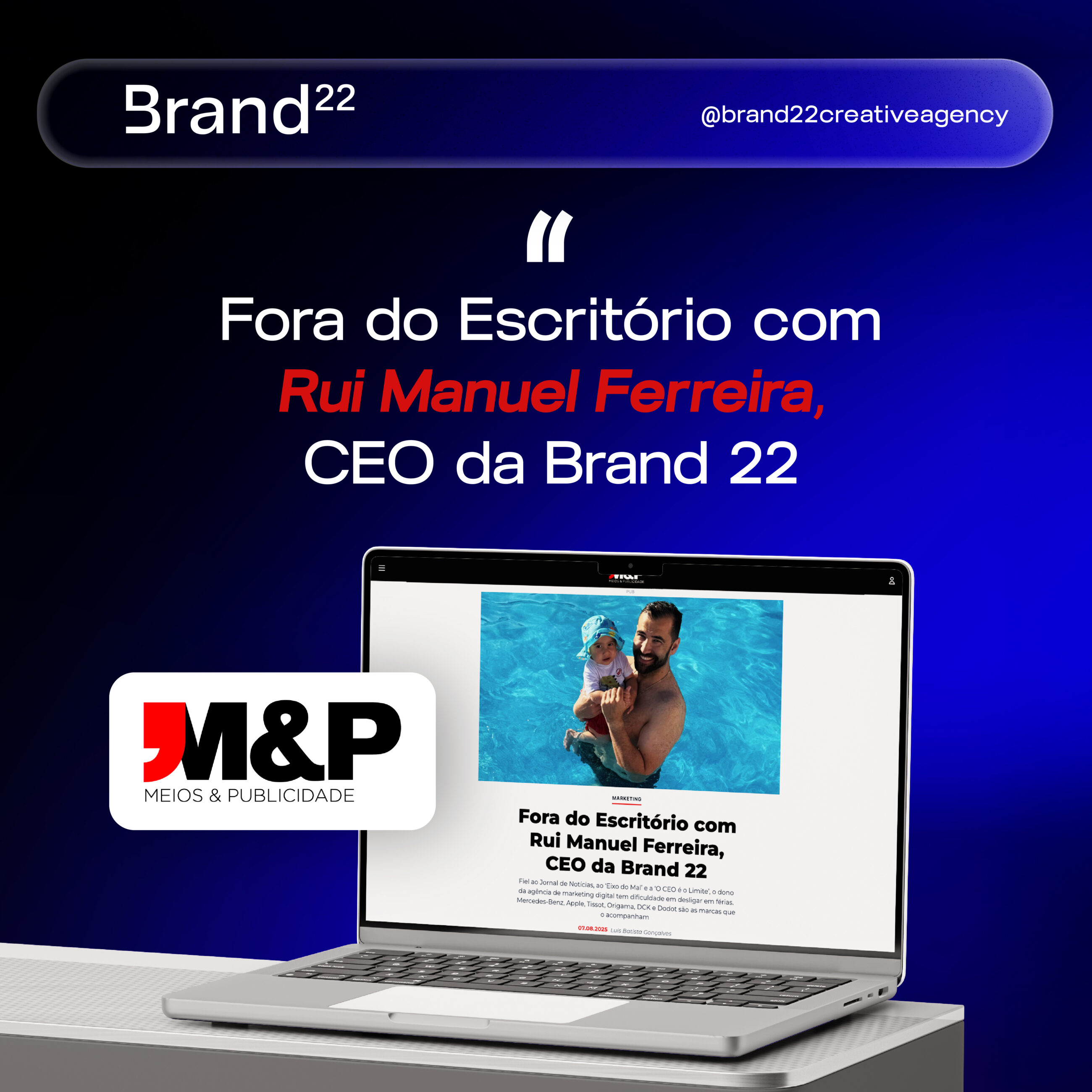 Fora do Escritório com Rui Manuel Ferreira, Ceo da Brand 22