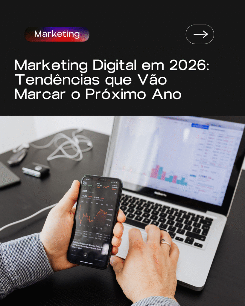 Marketing Digital em 2026: Tendências que Vão Marcar o Próximo Ano