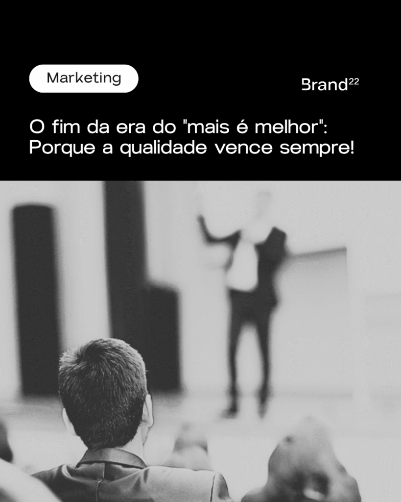 O fim da era do “mais é melhor”: Por que a qualidade vence sempre