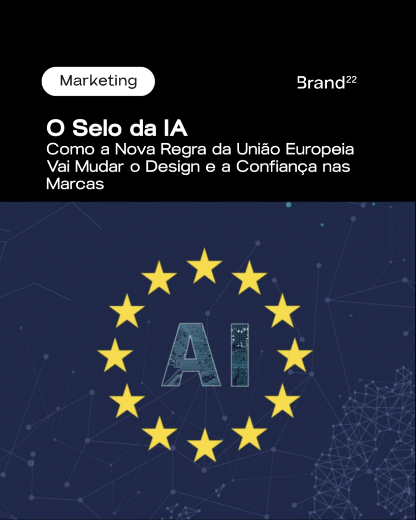 Como a Nova Regra da União Europeia Vai Mudar o Design e a Confiança nas Marca
